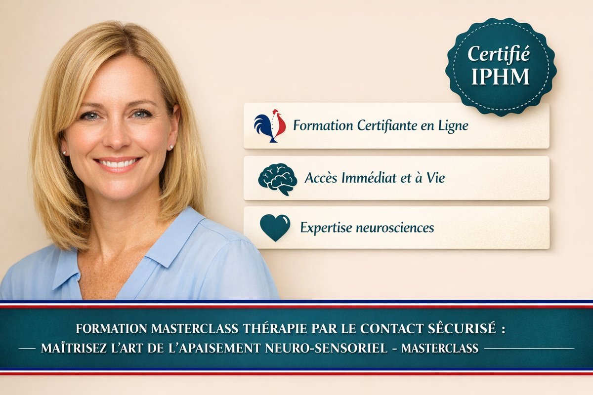 Masterclass Thérapie par le Contact Sécurisé : Maîtrisez l&rsquo;Art de l&rsquo;Apaisement Neuro-Sensoriel – Masterclass
